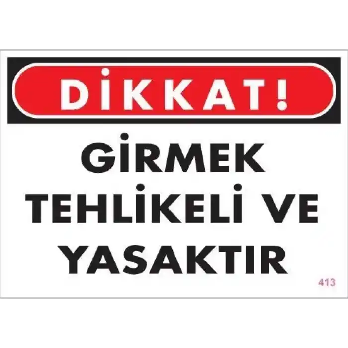 Girmek Yasaktır Uyarı Levhası 25x35 KOD:413