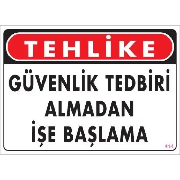 İş Güvenliği Uyarı Levhası 25x35 KOD:414