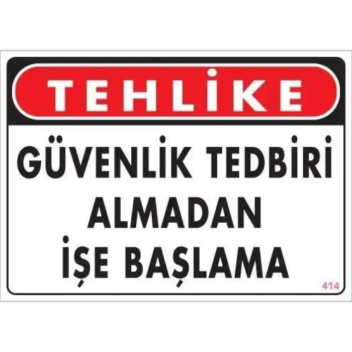 İş Güvenliği Uyarı Levhası 25x35 KOD:414