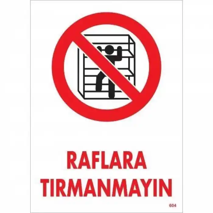 Raflara Tırmanmayın Uyarı Levhası 25x35 KOD:604