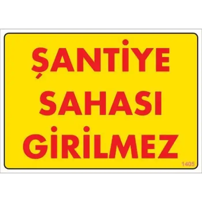 Şantiye Sahası Uyarı Levhası 25x35 KOD:1405