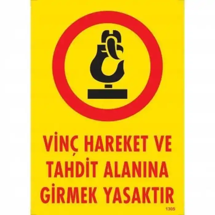Vinç Hareket Ve Tahdit Alanına Girmek Yasaktır Levhası 25x35 KOD:1305