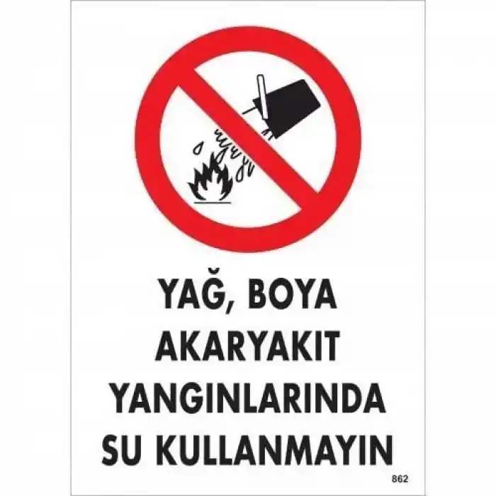Yağ Boya Akaryakıt Yağlarında Su Kullanmayın Uyarı Levhası 25x35 KOD:862