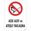 Açık Alev Ve Ateşle Yaklaşma Uyarı Levhası 25x35 KOD:863