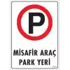 Araç Park Yeri Uyarı Levhası 25x35 KOD:1604
