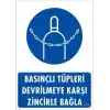 Basınçlı Tüpleri Devrilmeye Karşı Zincirle Uyarı Levhası 25x35 KOD: 701
