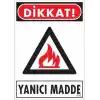 Dikkat Yanıcı Madde Uyarı Levhası 25x35 KOD:856