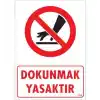 Dokunmak Yasaktır Uyarı Levhası 25x35 KOD: 404