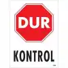 Dur Kontrol Siyah Kırmızı Uyarı Levhası 25x35 KOD:1599