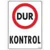 Dur Kontrol Uyarı Levhası 25x35 KOD:1586
