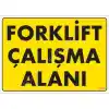 Forklift Çalışma Alanı Sarı Uyarı Levhası 25x35 KOD:1346