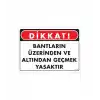 Geçmek Yasaktır Uyarı Levhası 25x35 KOD:416