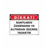 Geçmek Yasaktır Uyarı Levhası 25x35 KOD:416