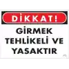Girmek Yasaktır Uyarı Levhası 25x35 KOD:413