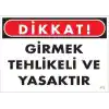 Girmek Yasaktır Uyarı Levhası 25x35 KOD:413