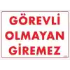 Görevli Olmayan Giremez Levhası 25x35 KOD:1408