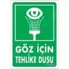 Göz İçin Tehlike Duşu Uyarı Levhası 17,5x25 KOD:1021