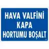 Hava Valfini Kapa Hortumu Boşalt Uyarı Levhası 25x35 KOD:234