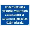 İnşaat Sırasında Verdiğimiz Zararlardan Uyarı Levhası 25x35 KOD:454