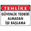 İş Güvenliği Uyarı Levhası 25x35 KOD:414