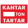 Kantar Ton Tartar Uyarı Levhası 25x35 KOD:1618