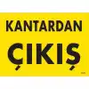 Kantardan Çıkış Uyarı Levhası 25x35 KOD:1579