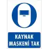 Kaynak Maskesi Uyarı Levhası 25x35 KOD:20