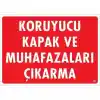 Koruyucu Kapak Ve Muhafazaları Çıkarma Uyarı Levhası 25x35 KOD:263