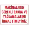 Makinaların Gerekli Bakım ve Yağlama Uyarı Levhası 25x35 KOD: 230