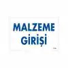 Malzeme Girişi Uyarı Levhası 17,5x25 KOD:1768