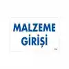 Malzeme Girişi Uyarı Levhası 17,5x25 KOD:1768