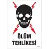 Ölüm Tehlikesi Uyarı Levhası 25x35 KOD:1104