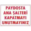 Şalteri Kapat Uyarı Levhası 25x35 KOD:417
