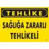 Tehlike Sağlığa Zararlı Tehlike Uyarı Levhası 25x35 KOD:760