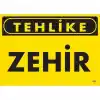 Tehlike Zehir Uyarı Levhası 25x35 KOD:763