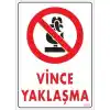 Vince Yaklaşma Uyarı Levhası 25x35 KOD:1303