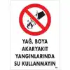 Yağ Boya Akaryakıt Yağlarında Su Kullanmayın Uyarı Levhası 25x35 KOD:862