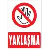 Yaklaşma Uyarı Levhası 25x35 KOD:451