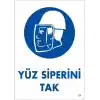 Yüz Siperi Tak Uyarı Levhası 25x35 KOD:4