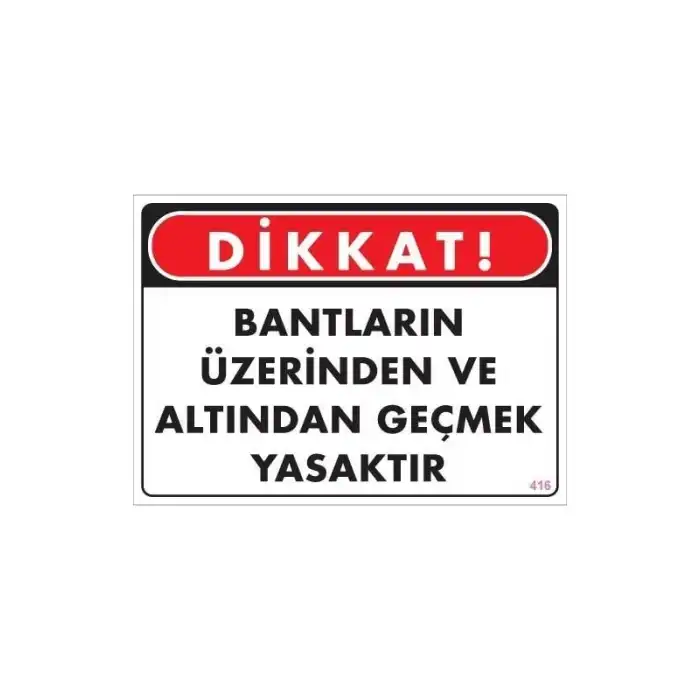 Geçmek Yasaktır Uyarı Levhası 25x35 KOD:416