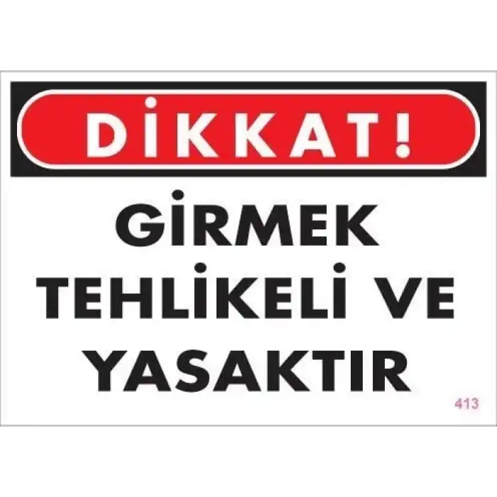 Girmek Yasaktır Uyarı Levhası 25x35 KOD:413