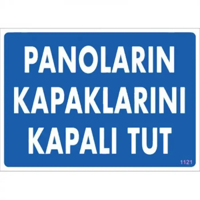 Panoların Kapaklarını Kapalı Tut Levhası 25x35 KOD:1121