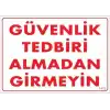Güvenli Tedbiri Uyarı Levhası 25x35 KOD:1412