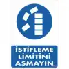 İstifleme Limitini Aşmayın Levhası 25x35 KOD:603