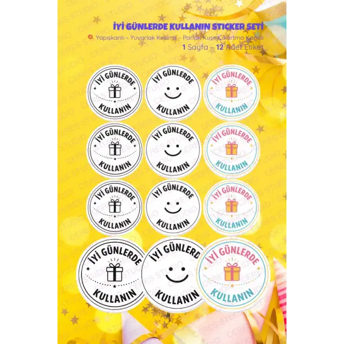 İyi Günlerde Kullanın Sticker Seti İ-1 12 Adet Etiket | Yapışkanlı, Parlak Kuşe Çıkartma Kağıdı