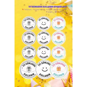 İyi Günlerde Kullanın Sticker Seti İ-1 12 Adet Etiket | Yapışkanlı, Parlak Kuşe Çıkartma Kağıdı