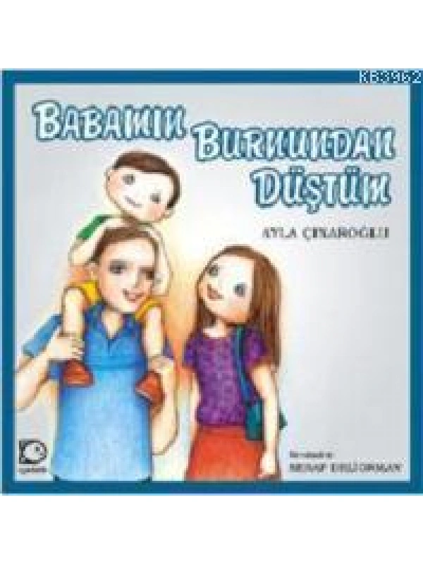 Babamın Burnundan Düştüm