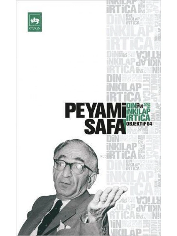 Din, İnkılâp, İrtica; Objektif: 4