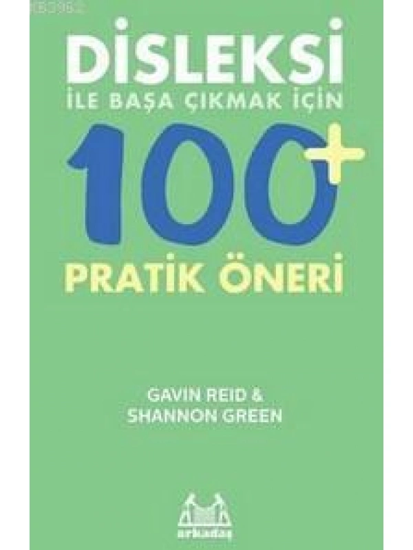 Disleksi ile Başa Çıkmak İçin 100+ Pratik Öneri