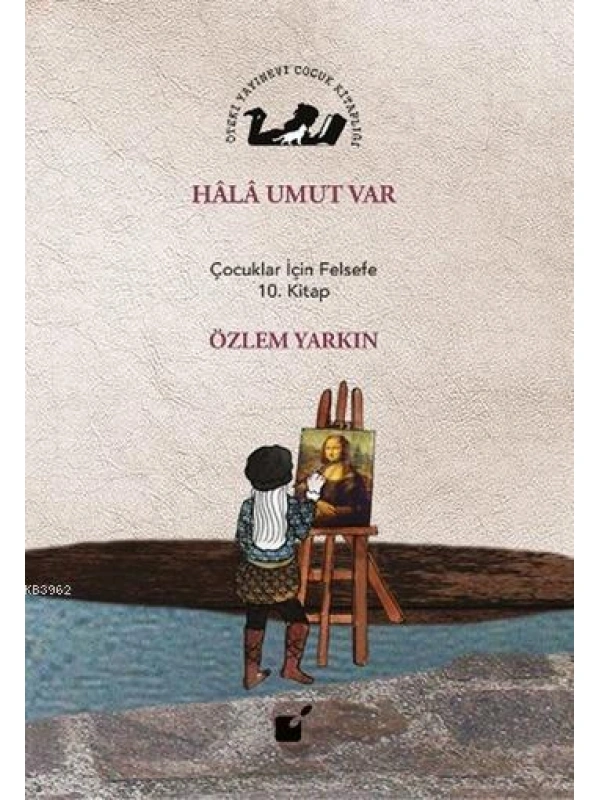 Hala Umut Var; Çocuklar İçin Felsefe 10. Kitap